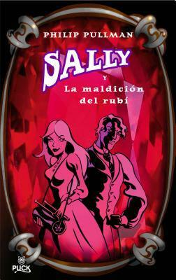 Sally y la maldición del rubí by Philip Pullman