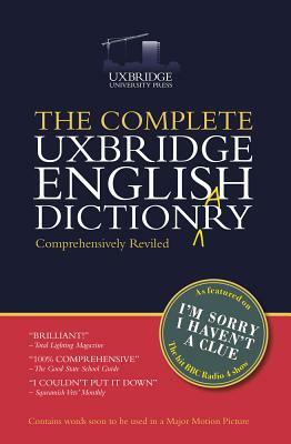 The Complete Uxbridge English Dictionary: I'm Sorry I Haven't a Clue by Barry Cryer, Tim Brooke-Taylor, Graeme Garden