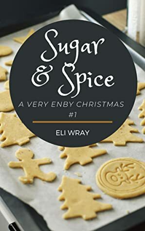 Sugar and Spice by Eli Wray