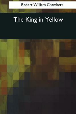 The King in Yellow by Robert W. Chambers