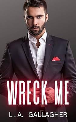 Wreck Me by L.A. Gallagher