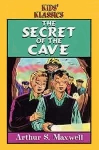 The Secret of the Cave by Arthur S. Maxwell