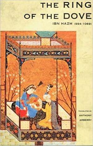 The Ring of the Dove: Ibn Hazm by Abu Muhammad Ali ibn Hazm