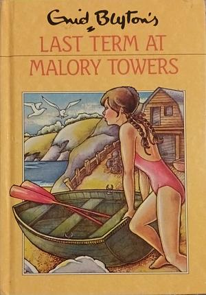 Last Term at Malory Towers by Enid Blyton