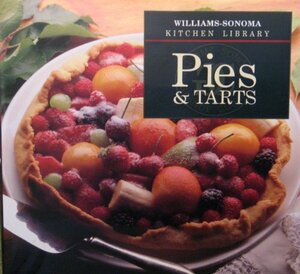 Pies and Tarts by Laurie Wertz, John Phillip Carroll, Chuck Williams