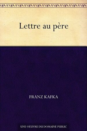 Lettre au père by Franz Kafka