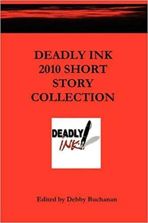 Deadly Ink 2010 Short Story Collection by Barb Goffman, Mitzi Flyte, D.I. Telbat, Joseph F. Benedetto