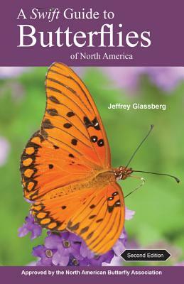 A Swift Guide to Butterflies of North America: Second Edition by Jeffrey Glassberg