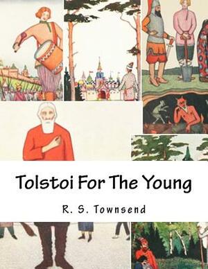 Tolstoi For The Young by R. S. Townsend