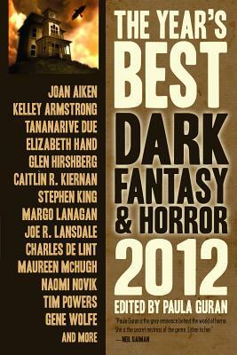 The Year's Best Dark Fantasy & Horror by Kelley Armstrong, Caitlín R. Kiernan, Glen Hirshberg