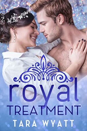 Royal Treatment by Tara Wyatt