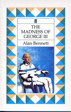 The Madness of George III by Alan Bennett