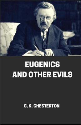 Eugenics And Other Evils illustrated by G.K. Chesterton