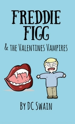 Freddie Figg & the Valentines Vampires by DC Swain