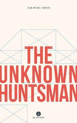 The Unknown Huntsman by Jean-Michel Fortier