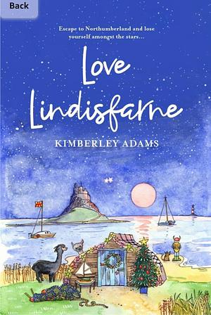 LOVE LINDISFARNE: Escape to Northumberland and Lose Yourself Amongst the Stars... by Kimberley Adams