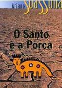 O Santo e a Porca by Ariano Suassuna