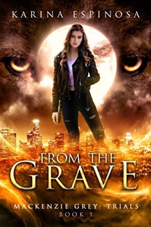 From the Grave by Karina Espinosa