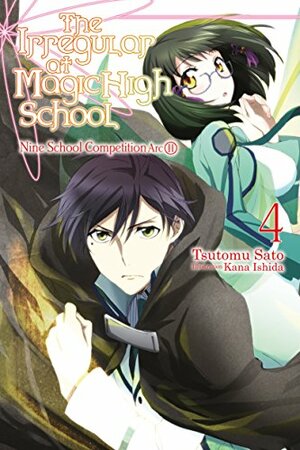 The Irregular at Magic High School, Vol. 4: Nine School Competition Arc, Part II by Tsutomu Sato