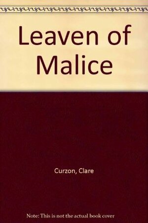 Leaven of Malice by Clare Curzon