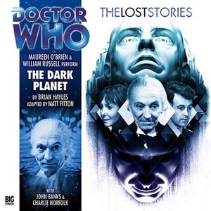 Doctor Who: The Dark Planet by Matt Fitton, Brian Hayles, Ken Bentley