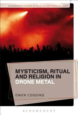 Mysticism, Ritual and Religion in Drone Metal by Owen Coggins
