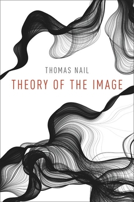 Theory of the Image by Thomas Nail