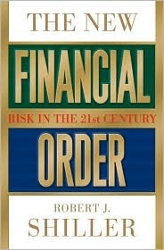 The New Financial Order: Risk in the 21st Century by Robert J. Shiller