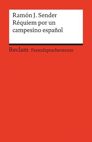 Requiem Por Un Campesino Espanol by Ramón J. Sender