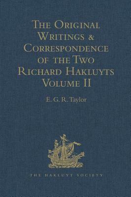 The Original Writings and Correspondence of the Two Richard Hakluyts: Volume II by 