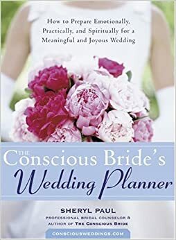 Conscious Bride's Wedding Planner by Sheryl Paul