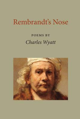 Rembrandt's Nose by Charles Wyatt