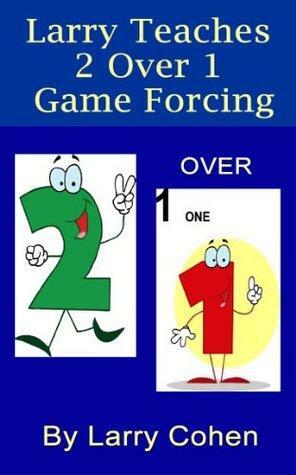 Larry Teaches 2/1 Game Forcing by Larry Cohen