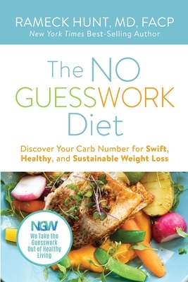 The NO GUESSWORK Diet: Discover Your Carb Number Swift, Healthy, and Sustainable Weight Loss by Rameck Hunt