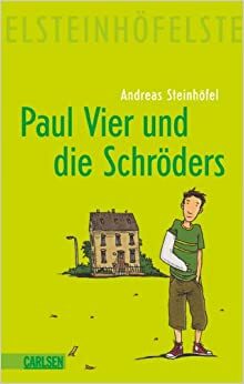 Paul Vier Und Die Schröders by Andreas Steinhöfel