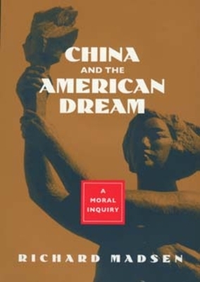 China and the American Dream by Richard Madsen