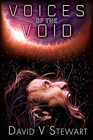 Voices of the Void by David V. Stewart