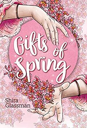 Gifts of Spring by Shira Glassman, G Benson, Jane Dominguez