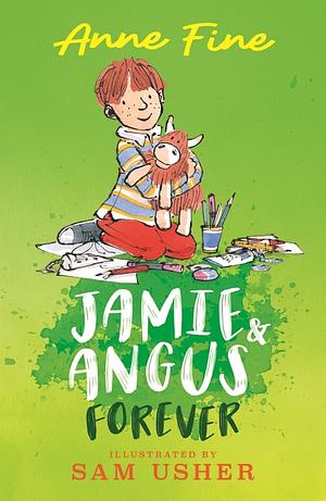 Jamie & Angus Forever by Anne Fine