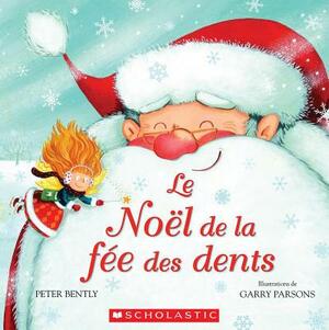 Le No?l de la F?e Des Dents by Peter Bently