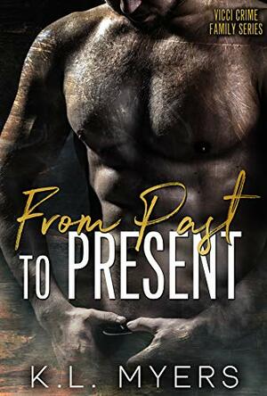 From Past To Present by K.L. Myers