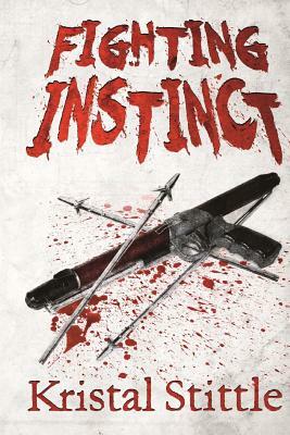 Fighting Instinct by Kristal Stittle