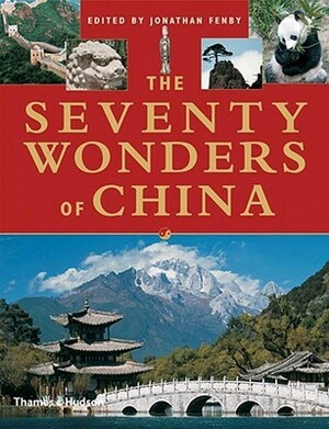 The Seventy Wonders of China by Jonathan Fenby