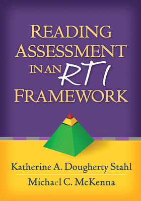 Reading Assessment in an Rti Framework by Katherine A. Dougherty Stahl, Michael C. McKenna