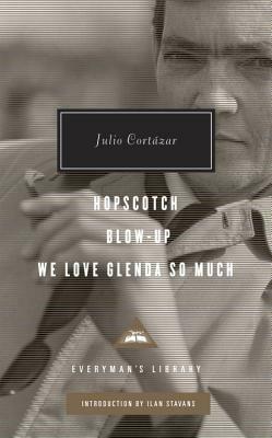 Hopscotch, Blow-Up, We Love Glenda So Much by Julio Cortázar