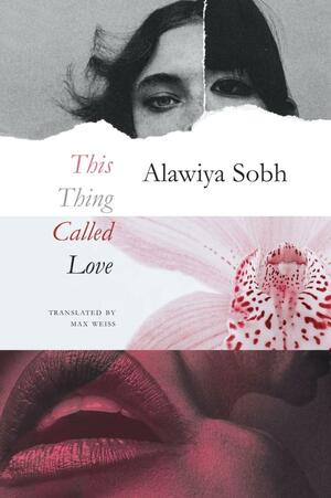 This Thing Called Love by Alawiya Sobh