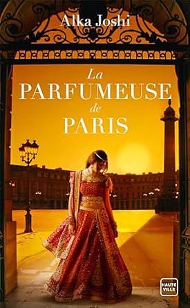 La Parfumeuse de Paris by Alka Joshi, Alka Joshi