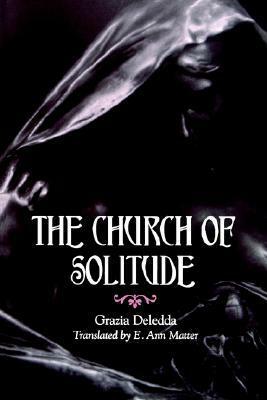 The Church of Solitude by Grazia Deledda, E. Ann Matter