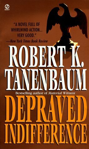 Depraved Indifference by Robert K. Tanenbaum