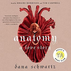Anatomy: A Love Story by Dana Schwartz